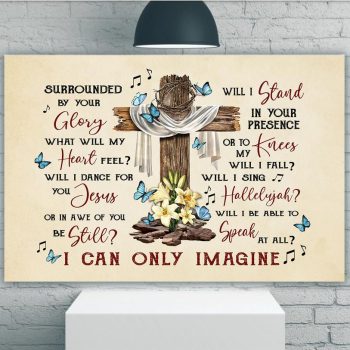 Surrounded By Your Glory I Can Only Imagine Canvas