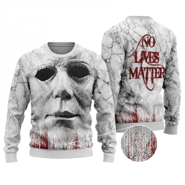No Lives Matter Michael Myers Christmas Sweatshirt